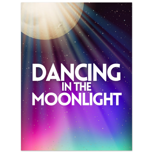 Dancing In The Moonlight Poster Unframed