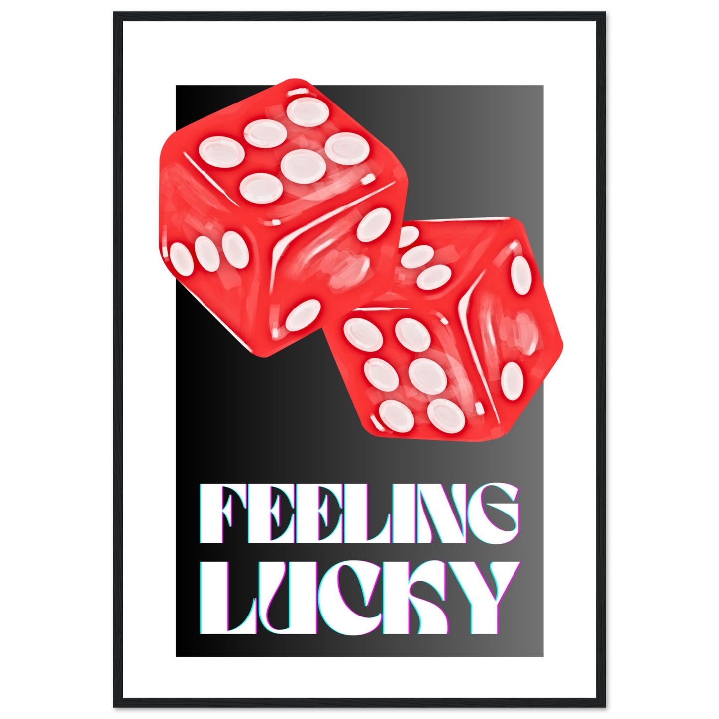 Feeling Lucky Black & White Poster Framed