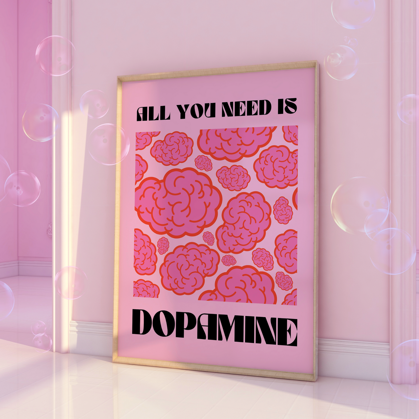 All You Need Is Dopamine Poster Framed