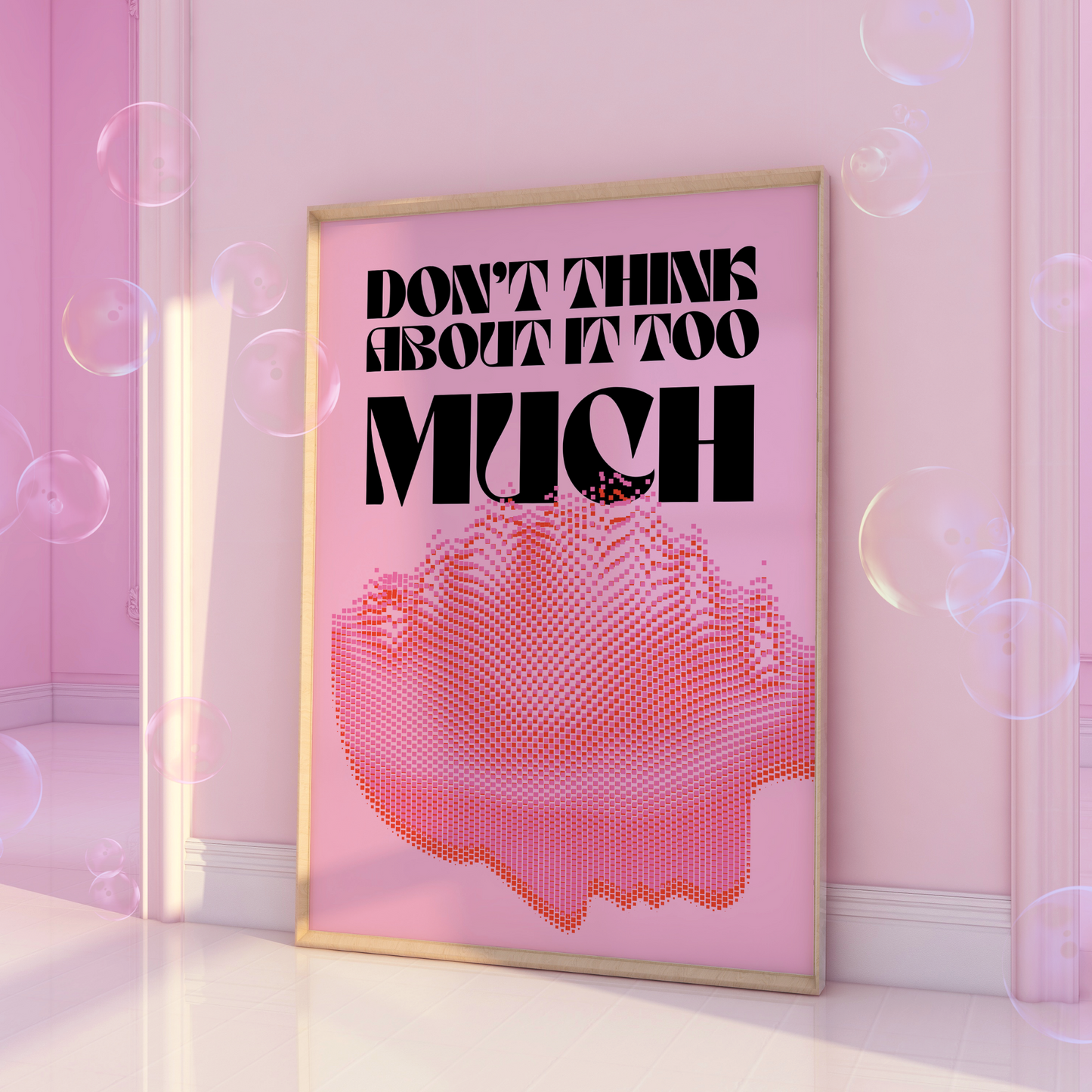 Don't Think... Pink Poster Framed